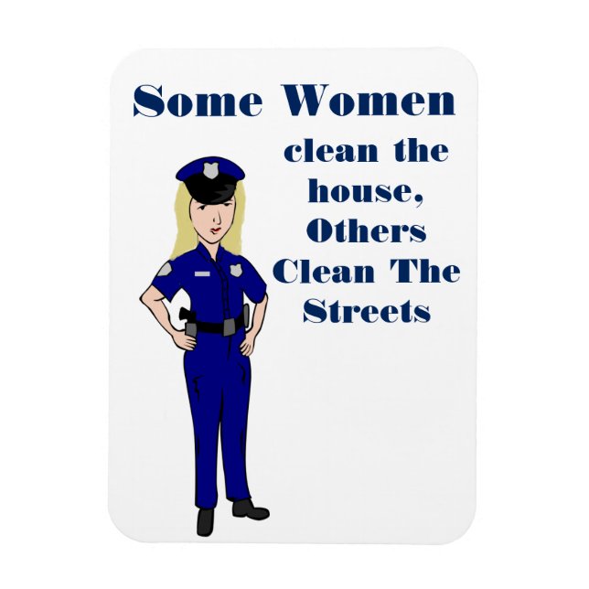 Some Women Clean Police Officer Humour Magnet (Vertical)