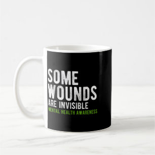 Some Wounds Are Invisible Mental Health Awareness Coffee Mug