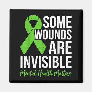 Some Wounds Are Invisible Mental Health Matters Magnet