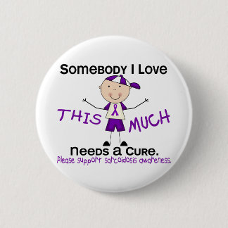 Somebody I Love - Sarcoidosis (Boy) 6 Cm Round Badge