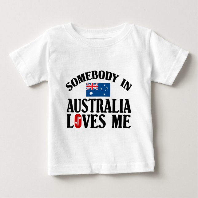 Somebody In Australia Baby T-Shirt (Front)
