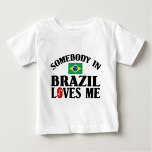 Somebody In Brazil Loves Me Baby T-Shirt