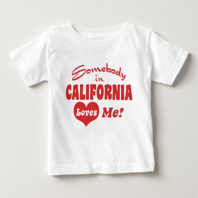 Somebody In California Loves Me Baby T-Shirt (Front)