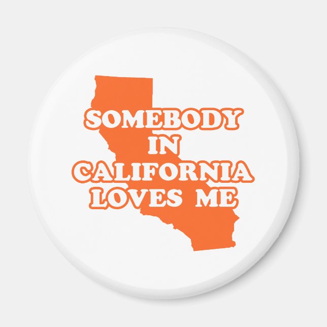 Somebody In California Loves Me Magnet (Front)