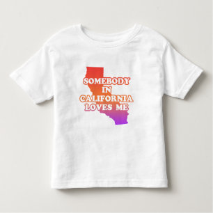 Somebody In California Loves Me Toddler T-Shirt