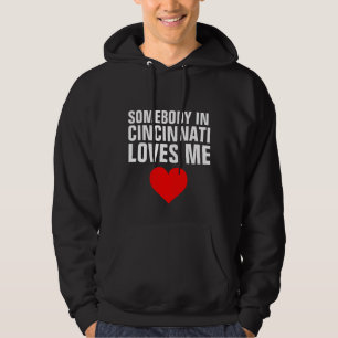 SOMEBODY IN CINCINNATI LOVES ME T-shirts & Hoodies