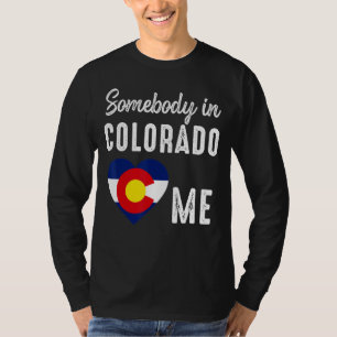 Somebody In Colorado Denver Map Flag Co Souvenir M T-Shirt