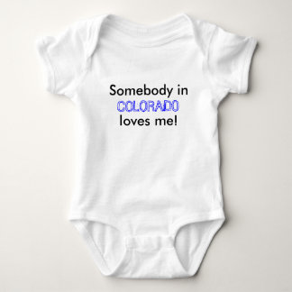 Somebody in, COLORADO, loves me! Baby Bodysuit
