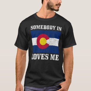 Somebody In Colorado Loves Me Vintage Flag Denver T-Shirt