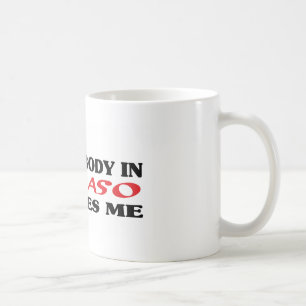 Somebody in El Paso loves me t shirt Coffee Mug