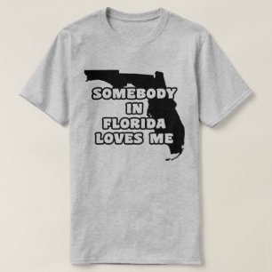 Somebody in Florida Loves Me T-Shirt