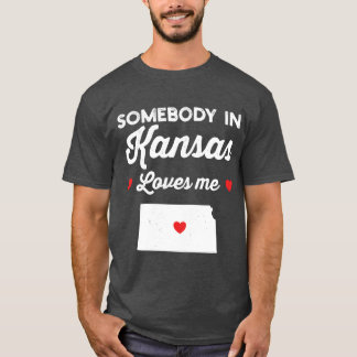 Somebody In Kansas Loves Me Funny Home State Pride T-Shirt