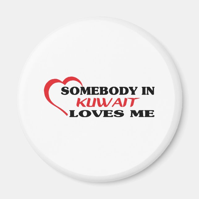 Somebody in Kuwait Loves Me Magnet (Front)
