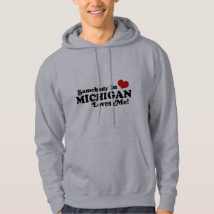 Somebody In Michigan Loves Me Hoodie