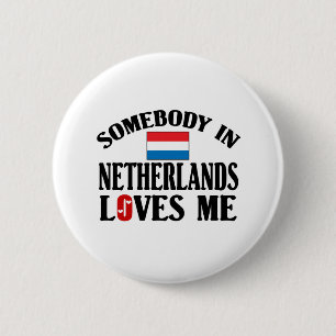 Somebody In Netherlands Loves Me 6 Cm Round Badge