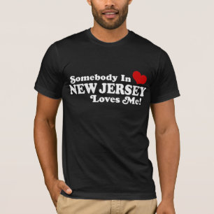 Somebody In New Jersey Loves Me T-Shirt