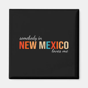 Somebody In New Mexico Loves Me Retro Someone In N Magnet