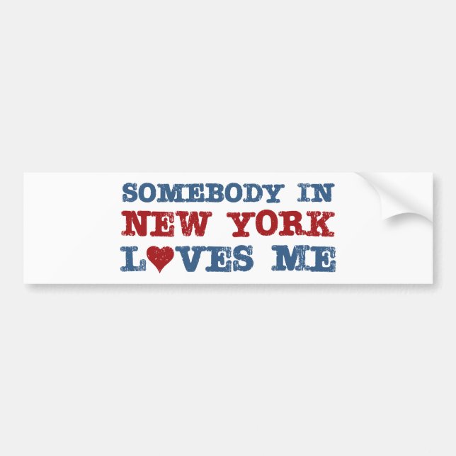 Somebody in New York Loves Me Bumper Sticker (Front)