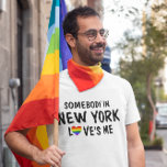 Somebody In New York Loves Me Shirt<br><div class="desc">Celebrating New York's gay marriage law. You can change the state name,  and if needed can increase or decrease font size. The rainbow flag heart can also be moved if needed ...  just choose the "customise it" feature.</div>