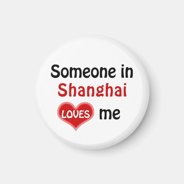 Somebody in Shanghai loves me Magnet (Front)