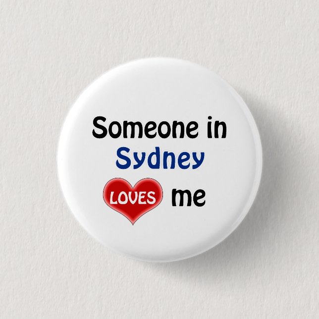 Somebody in Sydney loves me 3 Cm Round Badge (Front)