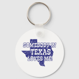 Somebody In Texas Loves Me Key Ring