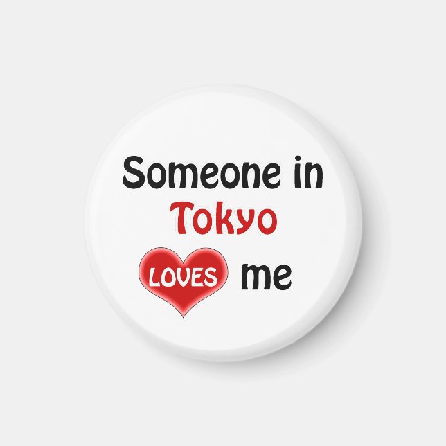 Somebody in Tokyo loves me Magnet (Front)