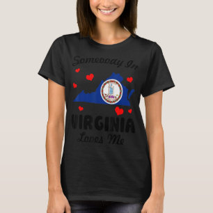 Somebody In Virginia Loves Me Funny T-Shirt