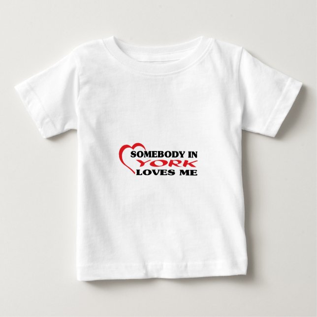 Somebody in York loves me t shirt (Front)