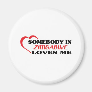 Somebody in Zimbabwe Loves Me Magnet