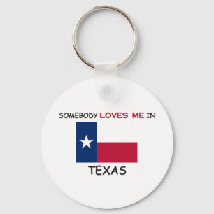 Somebody Loves Me In TEXAS Key Ring