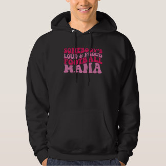 Somebody s loud and proud football mama 1 hoodie