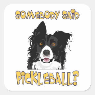 Somebody said Pickleball? - Pickleball Dog Square Sticker