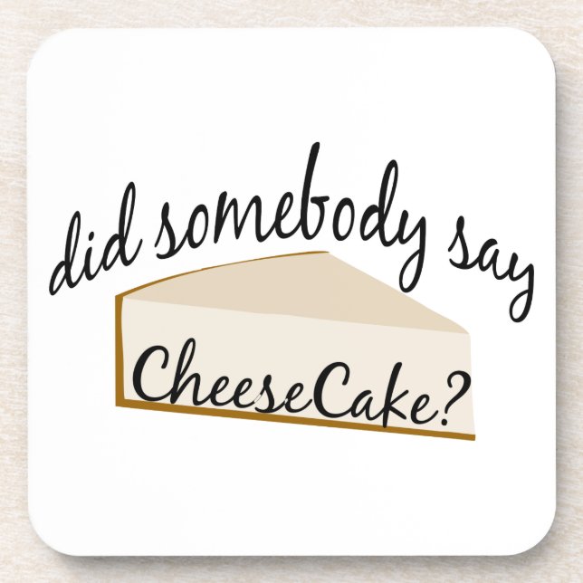 Somebody Say Cheesecake? Coaster (Front)
