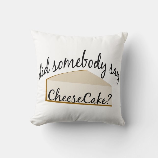 Somebody Say Cheesecake? Cushion (Front)