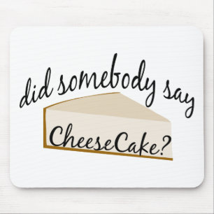 Somebody Say Cheesecake? Mouse Pad