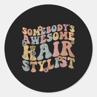 Somebody'S Awesome Hair Stylist Classic Round Sticker
