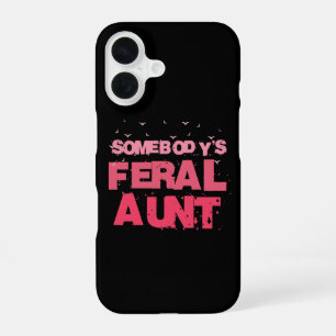 Somebody's Feral Aunt - Blessed Aunt Funny Auntie iPhone 16 Case