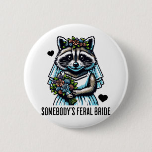 Somebody's Feral Bride Cute Racoon Funny Wedding 6 Cm Round Badge