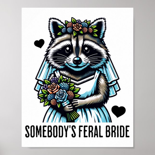 Somebody's Feral Bride Cute Racoon Funny Wedding  Poster (Front)
