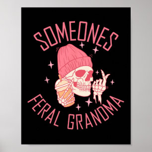Somebody's Feral Grandma Halloween Skeleton  Poster