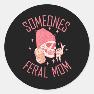 Somebody's Feral Mum Halloween Skeleton Mothers Da Classic Round Sticker