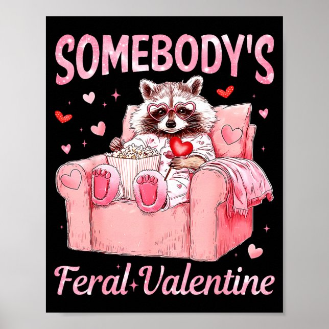 Somebody's Feral Valentine Cute Raccoon Xoxo Valen Poster (Front)