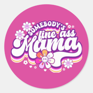 Somebody's fine Mama Classic Round Sticker