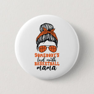 Somebody's Loud Mouth Sketll Mama Messy Bun Mum Fu 6 Cm Round Badge