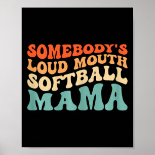 Somebody's Loud Mouth Softball Mom Retro Softball Poster