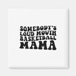 Somebody's Loudmouth Sketll Mama 1 Magnet