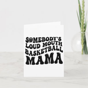 Somebody's Loudmouth Sketll Mama Card