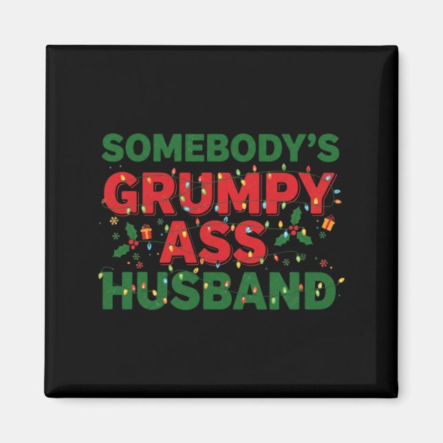 Somebody's Mpy Husband Christmas Shirt _ Funny Xma Magnet (Front)
