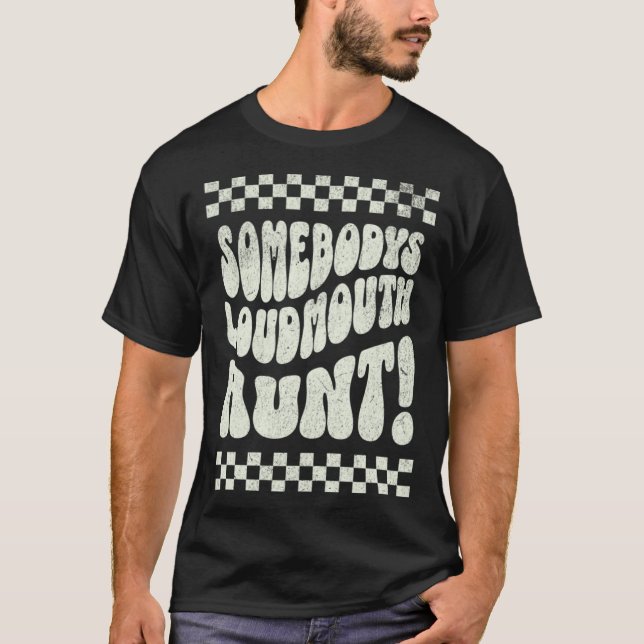 somebodyu2019s loud mouth aunt retro wavy groovy A T-Shirt (Front)
